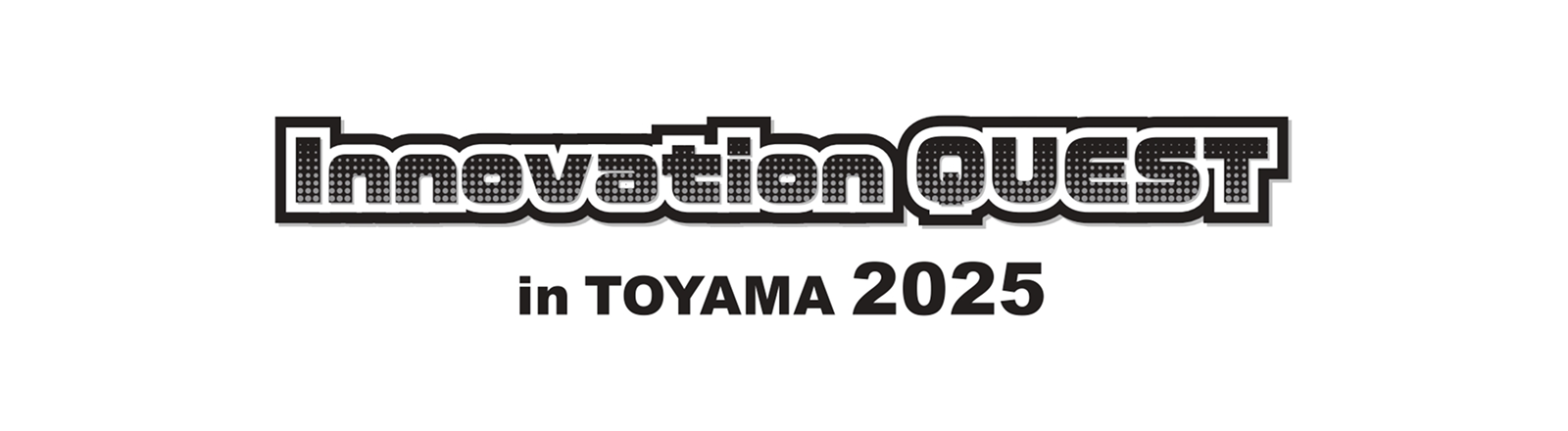 Innovation QUEST in TOYAMA 2025
